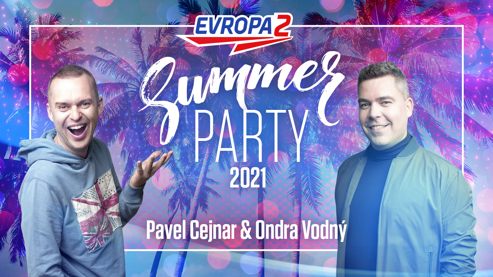 Rozjeďte letní party s Evropou 2, Pavlem Cejnarem, DJ Ondrayem, Miraiem, Pokáčem a dalšími 1