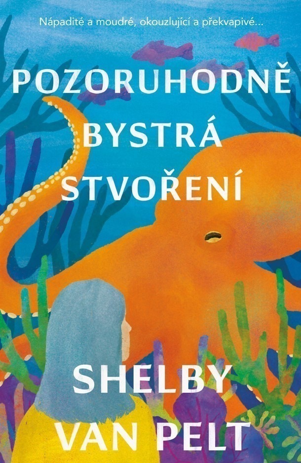 Shelby Van Pelt: POZORUHODNĚ BYSTRÁ STVOŘENÍ