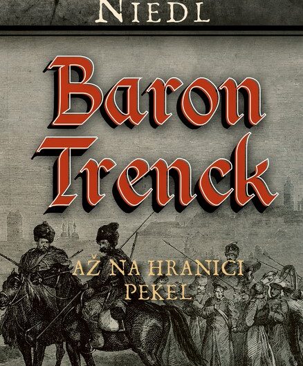 Baron Trenck – Až na hranici pekel