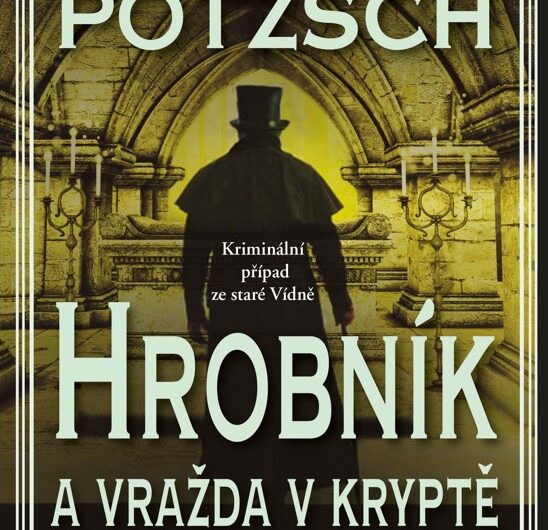 HROBNÍK A VRAŽDA V KRYPTĚ, Oliver Pötzsch, kniha