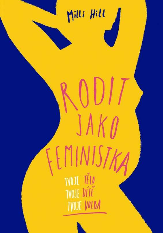 Rodit jako feministka , kniha, knižní novinka, Kniha pozitivního porodu,