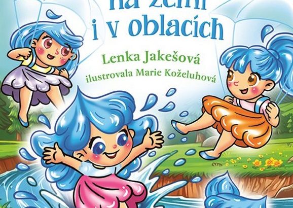Pohádky o kapičkách na zemi i v oblacích, kniha, knižní novinka, Grada, Lenka Jakešová