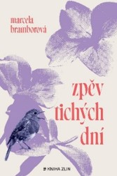 Marcela Bramborová: Zpěv tichých dní