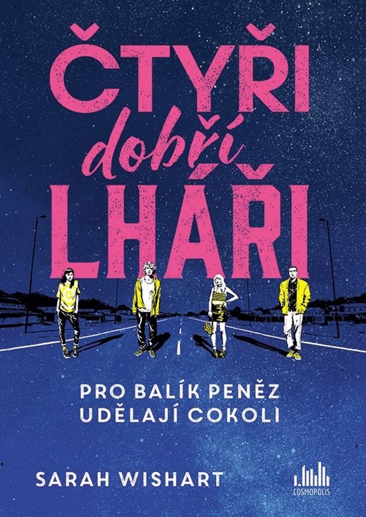ČTYŘI DOBŘÍ LHÁŘI, kniha, COSMOPOLIS, Sarah Harris